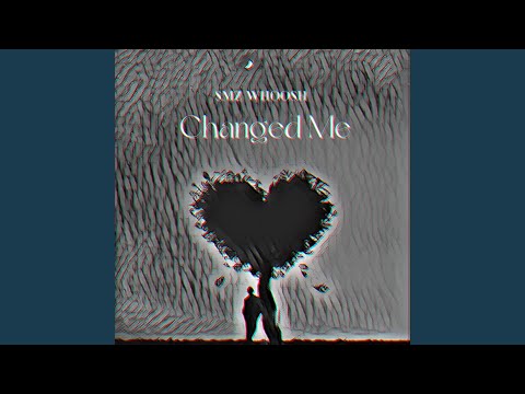 Changed Me