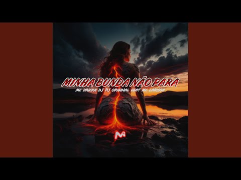 MINHA BUNDA NÃO PARA