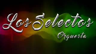 Selectos orq Llorando tu partida VDJ MIGUEL