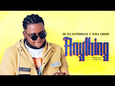 sk da superman (ANYTHING) FT WISA GREID LYRICAL VIDEO