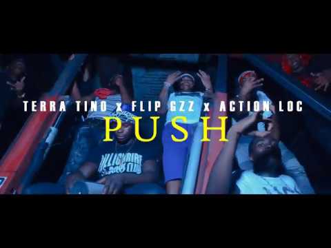 TERRA TINO x FLIP GZZ x ACTION LOC - PUSH (DIRCTOR: T.D VIDEOS)