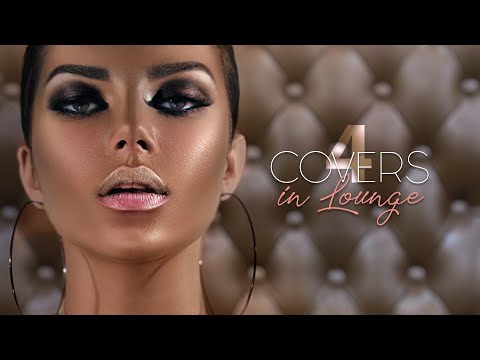 Covers in Lounge - Vol. 4 | 90 min. Nu-Jazz Chill Out and Cocktail Experience!