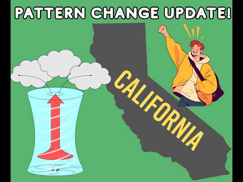 California Weather: Pattern  Change update!