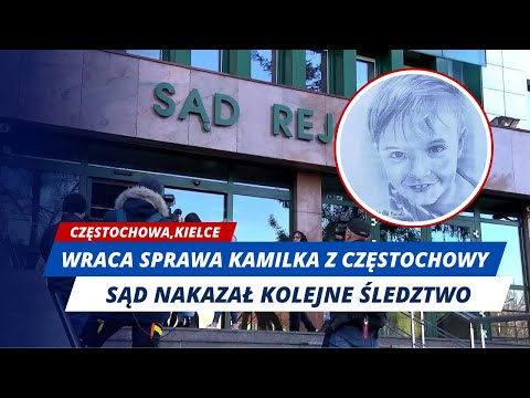 SPRAWA KAMILKA Z CZĘSTOCHOWY: BĘDZIE PONOWNE ŚLEDZTWO