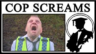 Why Is This Cop Screaming