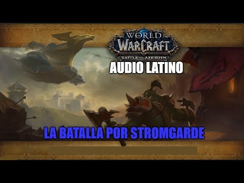 World of Warcraft: Battle for Azeroth| La batalla por Stromgarde  [Audio Latino]