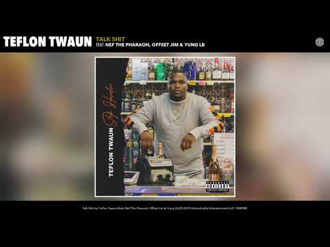 Teflon Twaun ft. Nef The Pharaoh, Offset Jim & Yung Lb - Talk Shit (Audio)