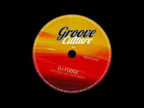 DJ Fudge - The Heat Of Your Body