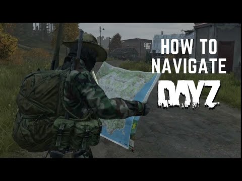 How to NAVIGATE in DayZ