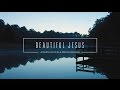 Beautiful Jesus
