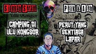 Download lagu Kisah Misteri Camping di Ulu Kongsor Perak| Pelik & Aneh : Perut Yang Sentiasa Lapar mp3