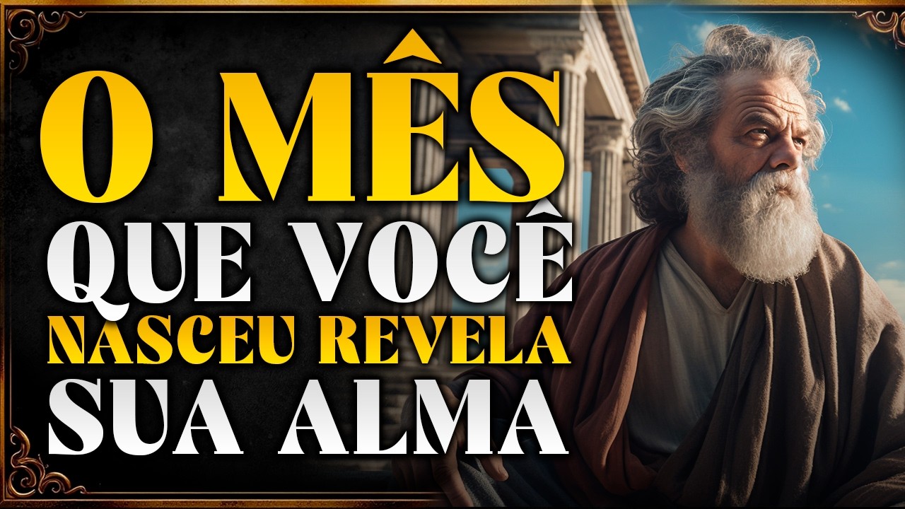 O MÊS DO SEU NASCIMENTO REVELA SUA ALMA | ESTOICISMO 🏛️