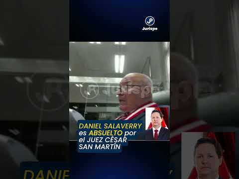 Daniel Salaverry es absuelto por el juez César San Martín