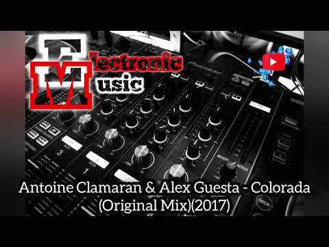 Antoine Clamaran & Alex Guesta - Colorada (Original Mix)(2017)