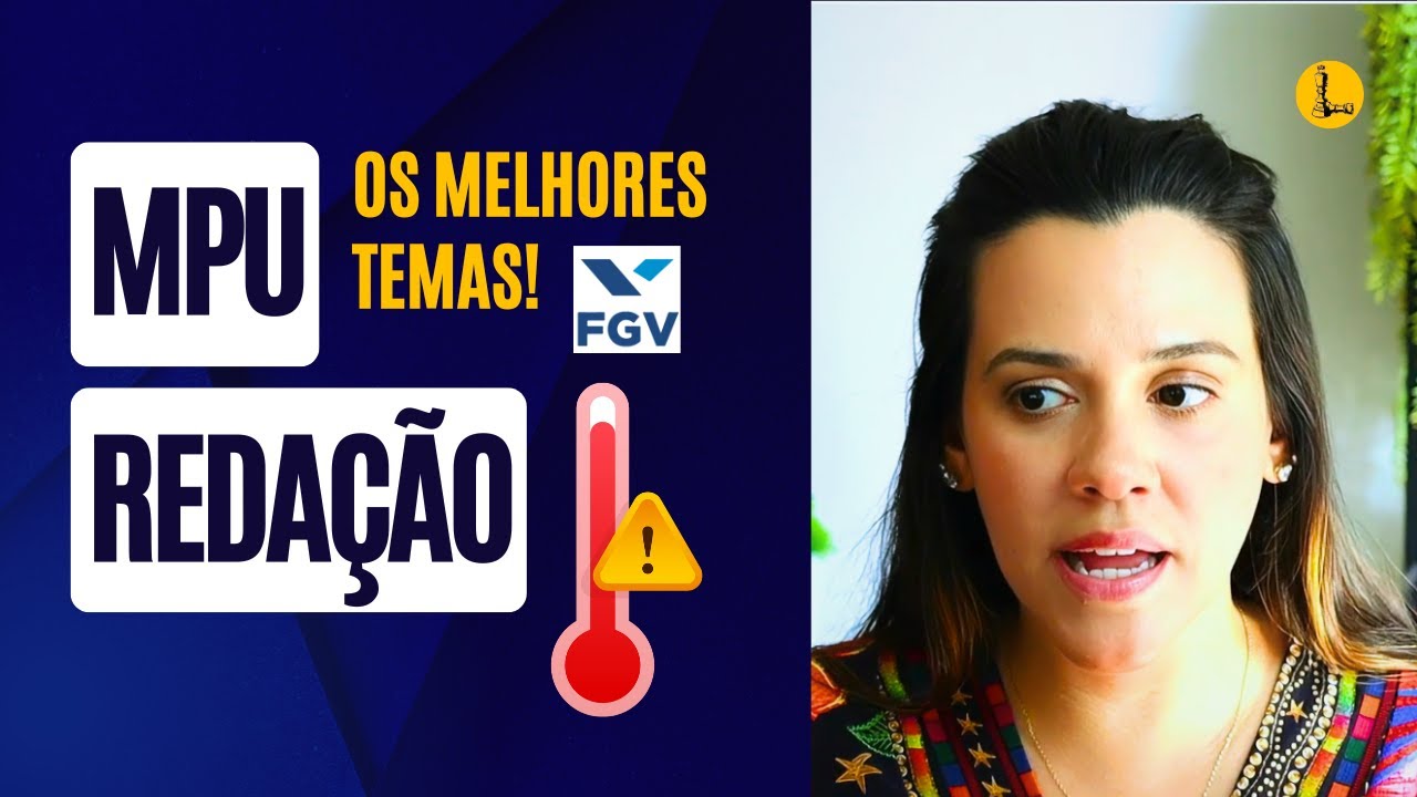 Concurso MPU | Os melhores temas de REDAÇÃO | FGV 2025