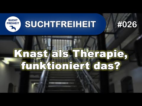 Knast als Therapie, funktioniert das?