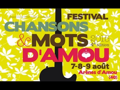 Festival Chansons & Mots d'Amou • Making of