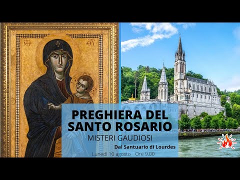 10/08/2020  ore 9:00 - (misteri gaudiosi) S. Rosario da Lourdes