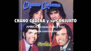 CHANO CADENA Y SU CONJUNTO - AMBICION