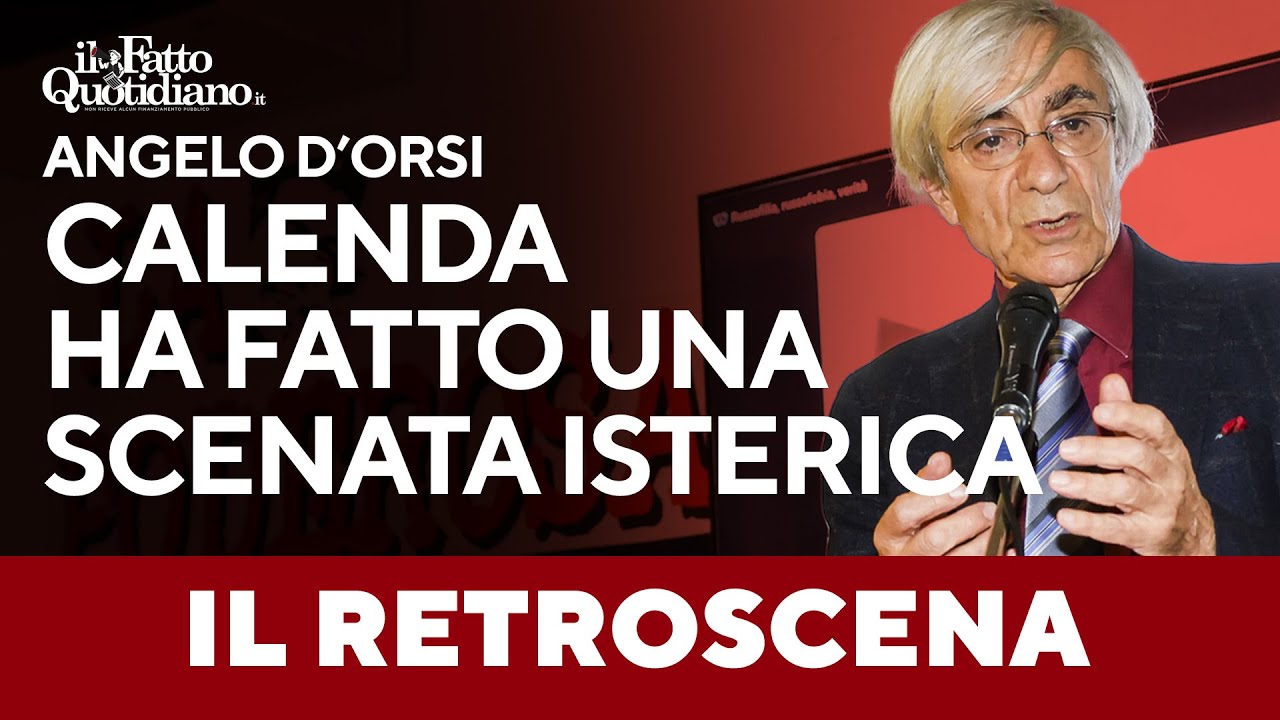 “Calenda ha fatto una scenata isterica”. Il retroscena di D’Orsi sulla sfuriata del leader di Azione