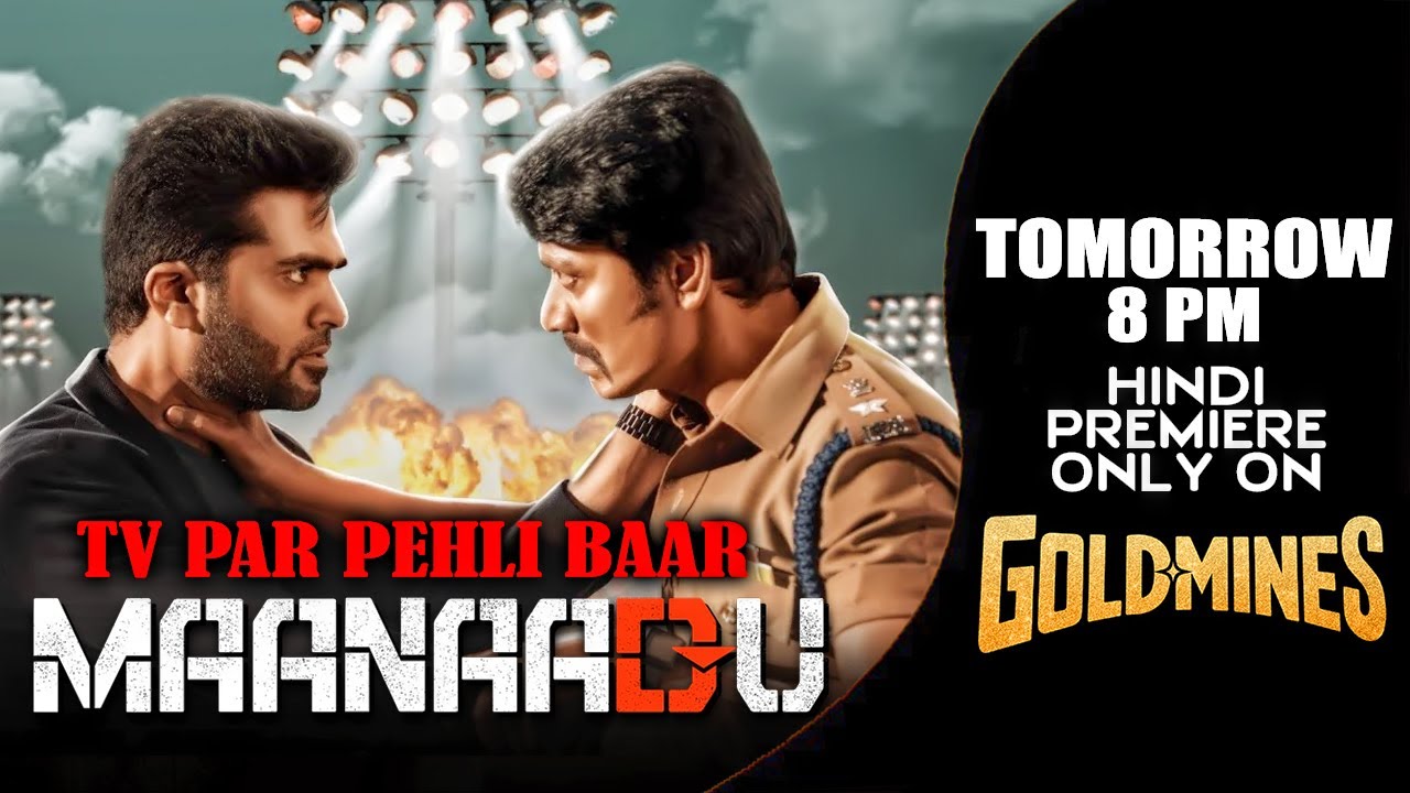 Maanaadu (Hindi) | TOMORROW 8:00 PM | Tv Par Pehli Baar | Premiere On #Goldmines TV Channel