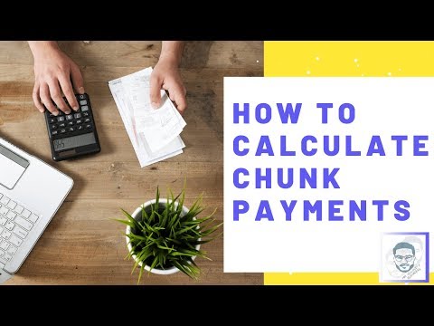 How To Calculate Your Chunk Payments