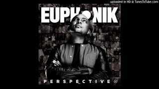 euphonik-  My Baby (feat. Naak Musiq)