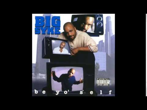 Big Syke - Good Timez - Be Yo' Self