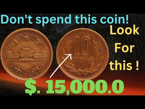 Japan 10 yen Coin worth up to $15,000 to look for ten yen Coins worth money!