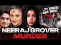 A Love Triangle Was The End Of This Bollywood Producer | Neeraj Grover • Desi Crime