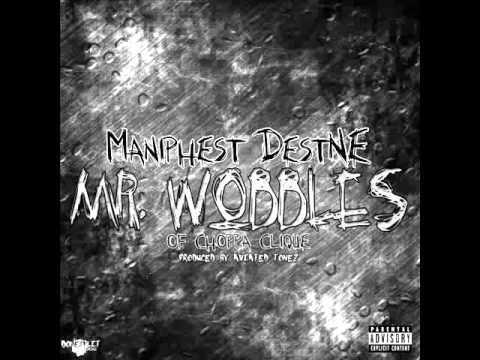 Mr Wobbles - Maniphest DestNE of Choppa Clique