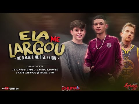 Mc Malta e Mc Biel Kaique - Ela Me Largou [Web-Clipe Oficial] Prod. DJ Rhuivo.