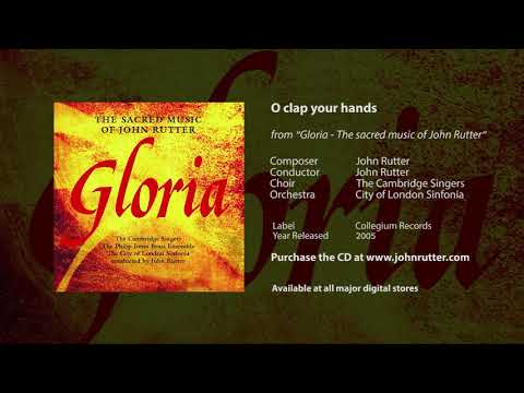 O clap your hands - John Rutter, Cambridge Singers, City of London Sinfonia