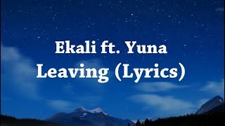 Ekali - Leaving (Lyrics) ft. Yuna