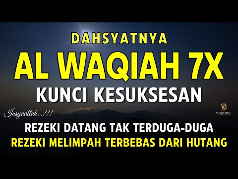 Surat Al WAQIAH 7x, dengarkan hutang lunas, Rezeki datang dari berbagai arah, Bacaan Al Quran Merdu
