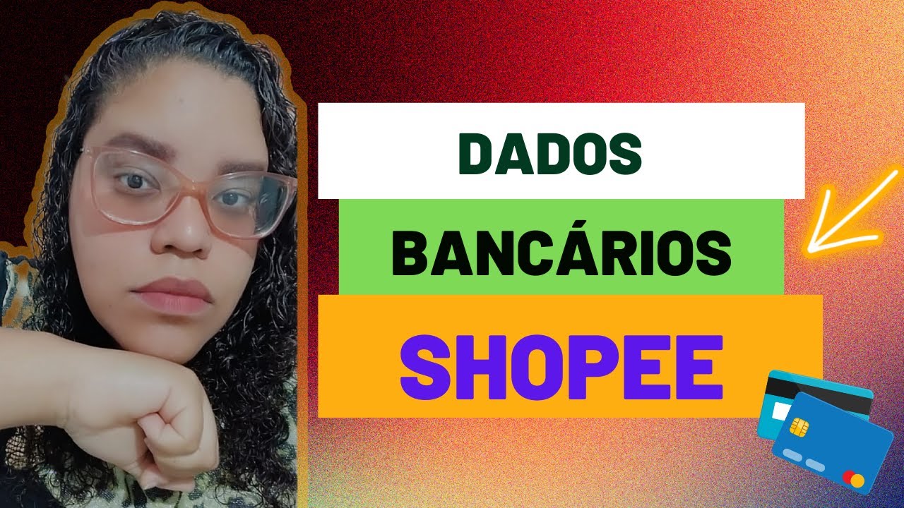 [Prova de conta bancária Shopee]  Como Preencher Dados Bancários para Afiliado da Shopee