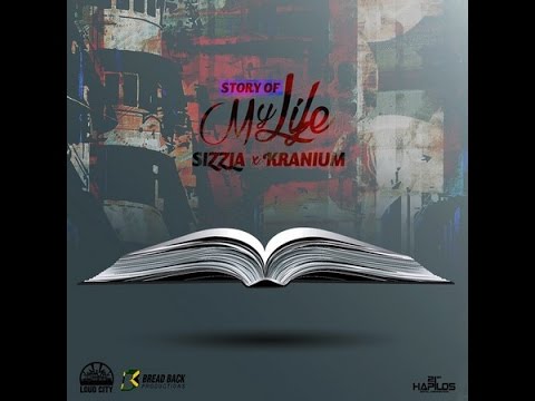 Sizzla Ft. Kranium - Story Of My Life - Feb 2016
