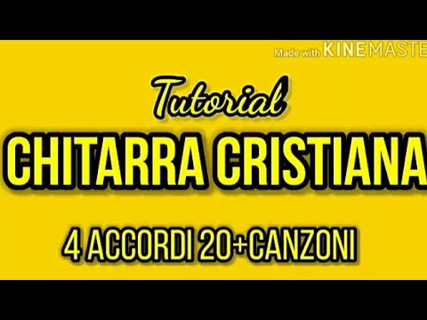 Tutorial Chitarra Cristiana - 4 accordi 20+ canzoni