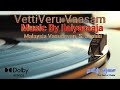 Vettiveru வெட்டி வேரு வாசம் தமிழ்இசை Dolbyatmos Ilayar