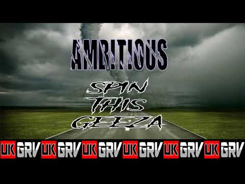 UKGRV - Ambitious - Spin This Geeza [Audio]