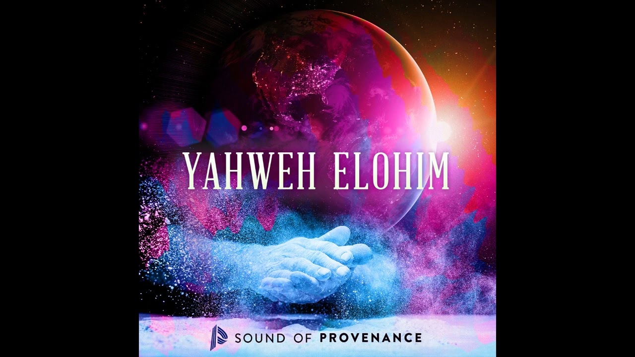 Sound of Provenance - Yahweh Elohim