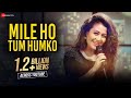Mile Ho Tum Reprise Version Neha Kakkar Tony Kakkar Fever Gaurav Jang