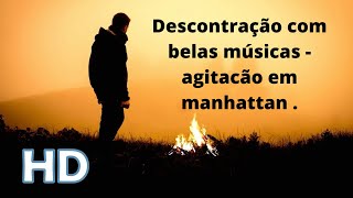 Descontrao com belas msicas - agitaco em manhattan .