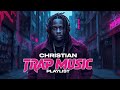 Christian Trap Music Playlist Christian Hip Hop Music Christian Rap Music Gospel Rap Music