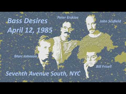 Bass Desires w/ Scofield, Frisell - Seventh Ave. South, NYC April 12, 1985