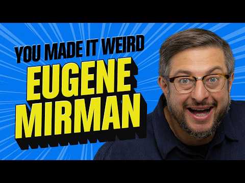 Eugene Mirman on Comedy, Curiosity & Here Comes The Whimsy | You Made It Weird