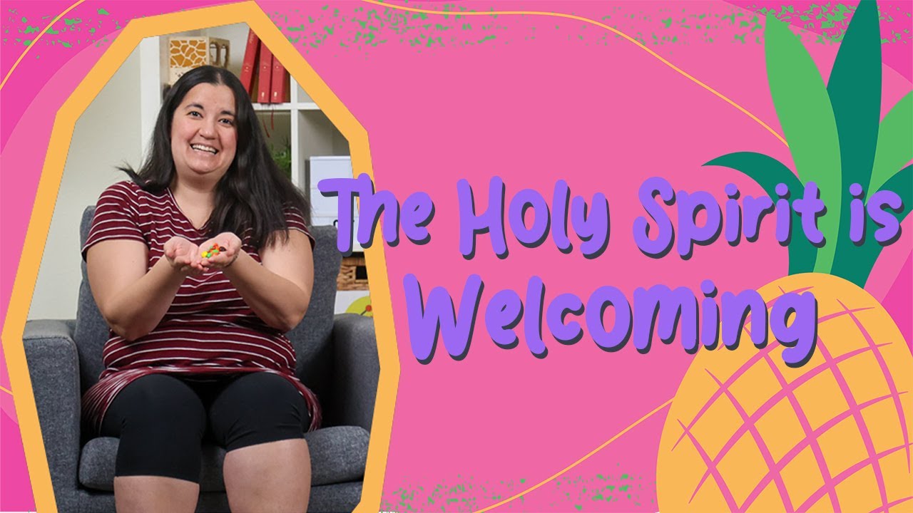 The Holy Spirit is Welcoming | Older Kids