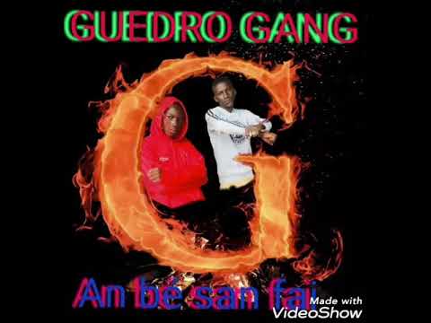 Guedro-gang. -an bé san fai
