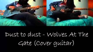 Wolves At The Gate - Dust to Dust - cover guitar