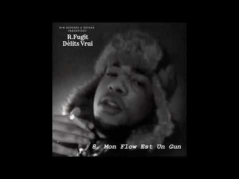 R.Fugit - Mon Flow Est Un Gun #DélitsVrai